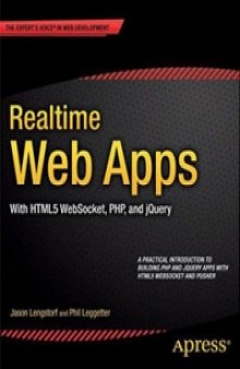 Realtime Web Apps: With HTML5 WebSocket, PHP, and jQuery