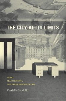 The City at Its Limits: Taboo, Transgression, and Urban Renewal in Lima  