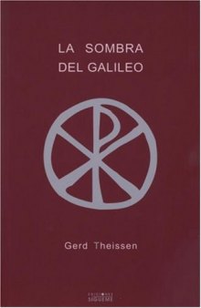 La sombra del Galileo: Las investigaciones historicas sobre Jesus traducidas a un relato (Coleccion el Peso de los Dias)
