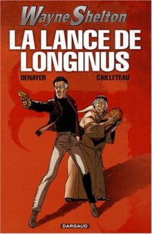 Wayne Shelton, Tome 7 : La lance de Longinus