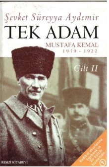 Tek Adam: Mustafa Kemal, 1919-1922 (Cilt 2)