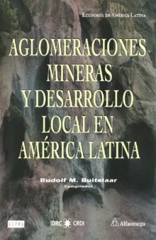 Aglomeraciones Mineras y Desarrollo Local En America Latina  Spanish