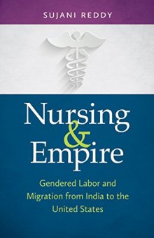 Nursing and Empire: Gendered Labor and Migration from India to the United States