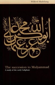 The Succession to Muhammad: A Study of the Early Caliphate    