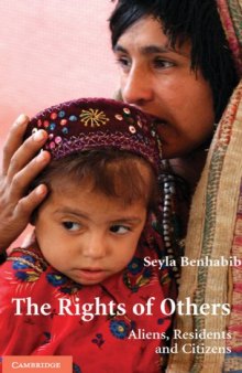 The Rights of Others: Aliens, Residents, and Citizens (The Seeley Lectures)
