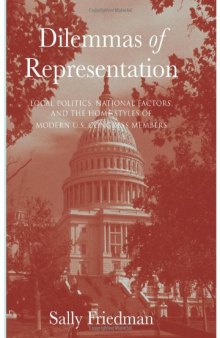 Dilemmas of Representation: Local Politics, National Factors, and the Home Styles of Modern U.S. Congress Members