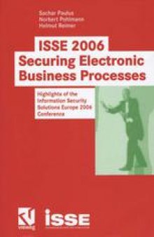 ISSE 2006 — Securing Electronic Busines Processes: Highlights of the Information Security Solutions Europe 2006 Conference