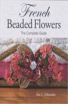 French Beaded Flowers - The Complete Guide