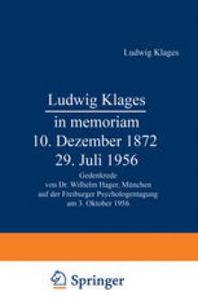Ludwig Klages in memoriam — 10. Dezember 1872 – 29. Juli 1956: Gedenkrede von Dr. Wilhelm Hager, München auf der Freiburger Psychologentagung am 3. Oktober 1956
