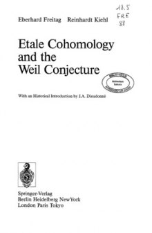 Etale Cohomology and the Weil Conjecture (Ergebnisse der Mathematik und ihrer Grenzgebiete. 3. Folge   A Series of Modern Surveys in Mathematics)