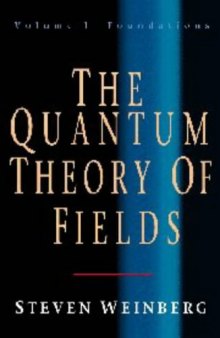 The Quantum Theory Of Fields. Foundations