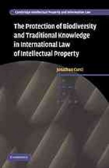 The protection of biodiversity and traditional knowledge in international law of intellectual property