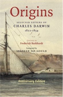 Origins: Selected Letters of Charles Darwin, 1822-1859. Anniversary edition. (Selected Letters of C. Darwin)