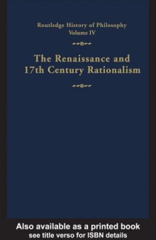 Routledge History of Philosophy, Volume IV: Renaissance and Seventeenth-Century Rationalism