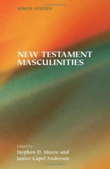 New Testament Masculinities (Society of Biblical Literature Semeia Studies)