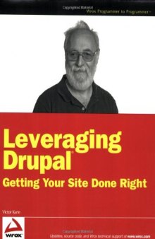 Leveraging Drupal: Getting Your Site Done Right (Wrox Programmer to Programmer)