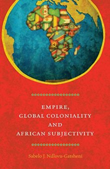 Empire, Global Coloniality and African Subjectivity