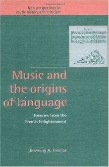 Music and the Origins of Language: Theories from the French Enlightenment 