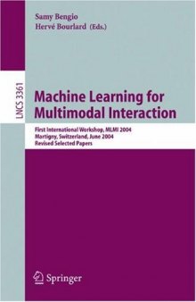 Machine Learning for Multimodal Interaction: First International Workshop, MLMI 2004, Martigny, Switzerland, June 21-23, 2004, Revised Selected Papers
