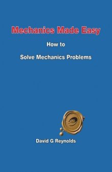 Mechanics made easy : how to solve mechanics problems