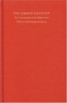 The Grand Illusion: The Prussianization of the Chilean Army (Studies in War, Society, and the Militar)  