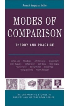 Modes of Comparison: Theory and Practice (The Comparative Studies in Society and History Book Series)