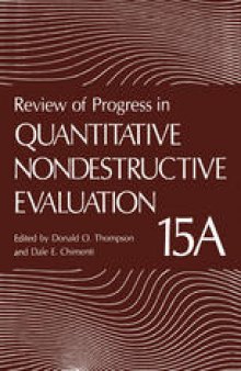Review of Progress in Quantitative Nondestructive Evaluation: Volume 15A