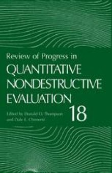 Review of Progress in Quantitative Nondestructive Evaluation: Volume 18A–18B