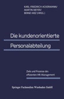 Die kundenorientierte Personalabteilung: Ziele und Prozesse des effizienten HR-Management