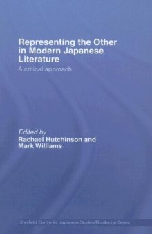 Representing the Other in Modern Japanese Literature: A Critical Approach (Sheffield Centre for Japanese Studies RoutledgeCurzon)