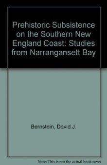 Prehistoric Subsistence on the Southern New England Coast. Studies from Narrangansett Bay