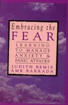 Embracing the fear: learning to manage anxiety and panic attacks