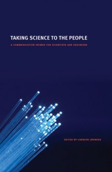 Taking Science to the People: A Communication Primer for Scientists and Engineers  