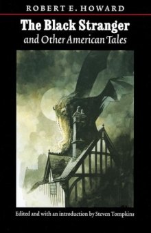 The Black Stranger and Other American Tales (The Works of Robert E. Howard)