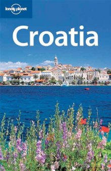 Lonely Planet Croatia (Country Guide) – Путеводитель по Хорватии Lonely Planet