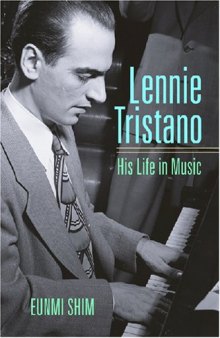Lennie Tristano: His Life in Music (Jazz Perspectives)