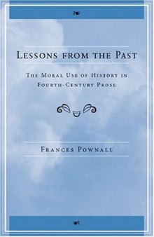 Lessons from the Past: The Moral Use of History in Fourth-Century Prose