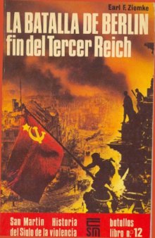 La batalla de Berlin. Fin del Tercer Reich