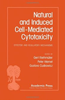 Natural and Induced Cell-Mediated Cytotoxicity. Effector and Regulatory Mechanisms