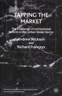 Tapping the Market: The Challenge of Institutional Reform in the Urban Water Sector (The Role of Government in Adjusting Econ)