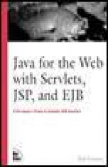 Java for the Web with Servlets, JSP, and EJB  A Developer's Guide to J2EE Solutions