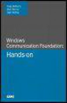 Microsoft Windows Communication Foundation Hands-on!, Beta Edition Craig McMurtry, Marc Mercuri, Nigel Watling