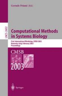 Computational Methods in Systems Biology: First International Workshop, CMSB 2003 Rovereto, Italy, February 24–26, 2003 Proceedings