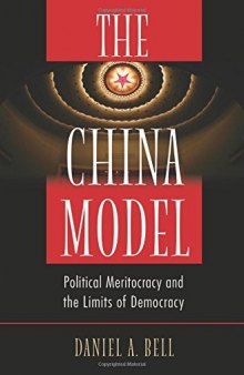 The China model : political meritocracy and the limits of democracy