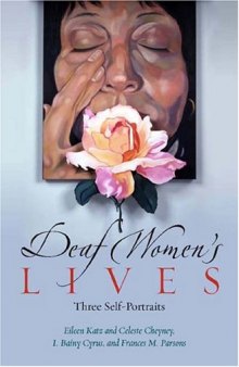 Deaf Women's Lives: Three Self-Portraits (Deaf Lives Series, Vol. 3)