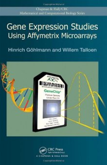 Gene Expression Studies Using Affymetrix Microarrays (Chapman & Hall CRC Mathematical & Computational Biology)