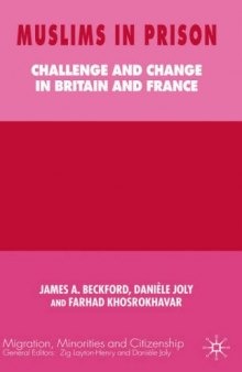 Muslims in Prison: Challenge and Change in Britain and France (Migration, Minorities and Citizenship)