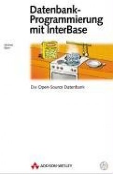 Datenbankprogrammierung mit InterBase : [die Open-Source-Datenbank]
