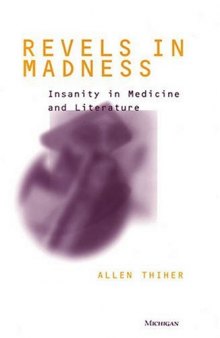 Revels in Madness: Insanity in Medicine and Literature (Corporealities: Discourses of Disability)