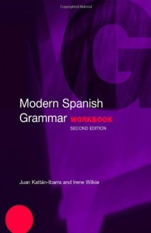 Modern Spanish Grammar: A Practical Guide (Routledge Grammars)